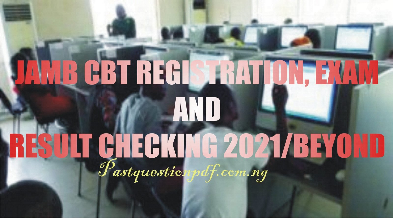 JAMB CBT Registration, Exams and Result Checking Centre